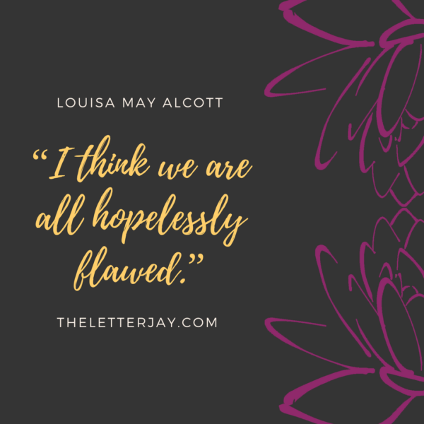 Louisa May Alcott - Little Women Quote - National Author Day - The Letter Jay
